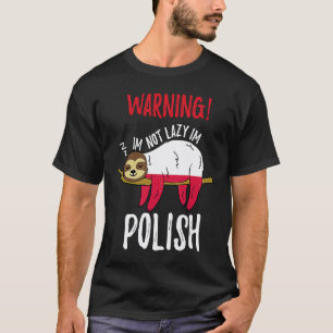 Polnische Flagge Faultier Ich bin nicht faul Ich b T-Shirt