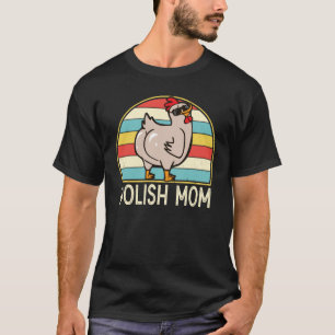 Polnische Mutter Süße Hühnerzucht Mutter Landwirt T-Shirt