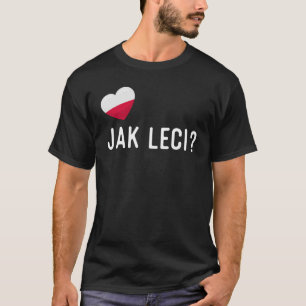 Polnischer Jak Leci Wie geht es dir T-Shirt