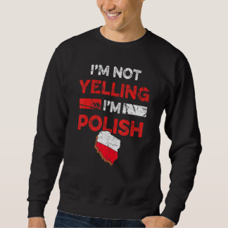 Polnisches Kulturerbe Meme Ich schreibe nicht, ich Sweatshirt