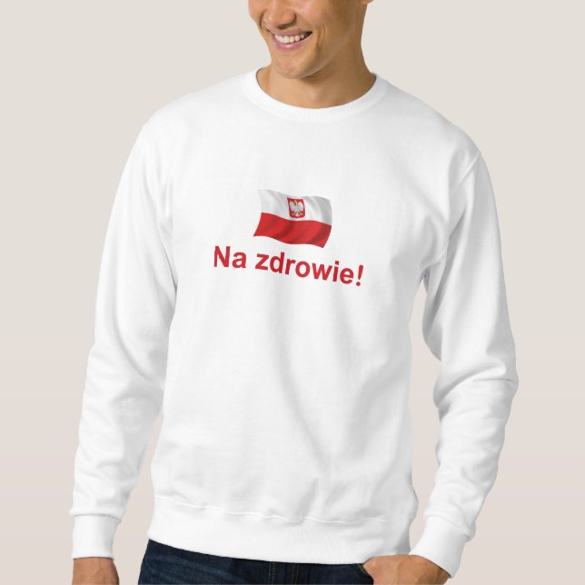 Polnisches Na zdrowie! (Zu Ihrer Gesundheit!) Sweatshirt (Vorderseite)