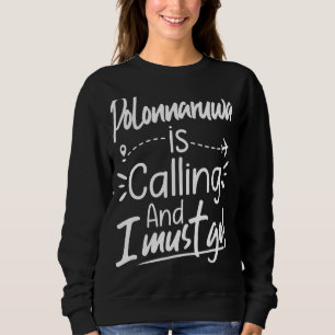 Polonnaruwa ruft an und ich muss nach Sri Lanka tr Sweatshirt