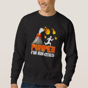 Pompeii Fun Run 79 Ad Volcano Running T-Shirt Sweatshirt