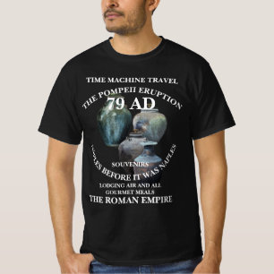 POMPEII ZEITMASCHINE REISEN URLAUB 79 N. CHR. T-Shirt