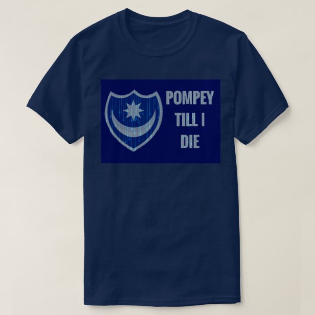 Pompey bis ich 3 die habe T-Shirt (Design vorne)