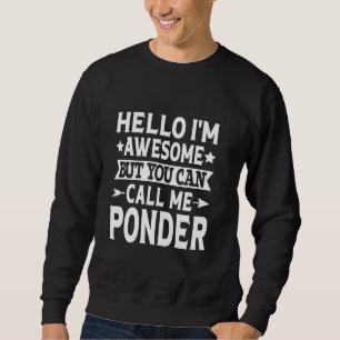 Ponder Nachname nennen Me Ponder Familienteam Letz Sweatshirt