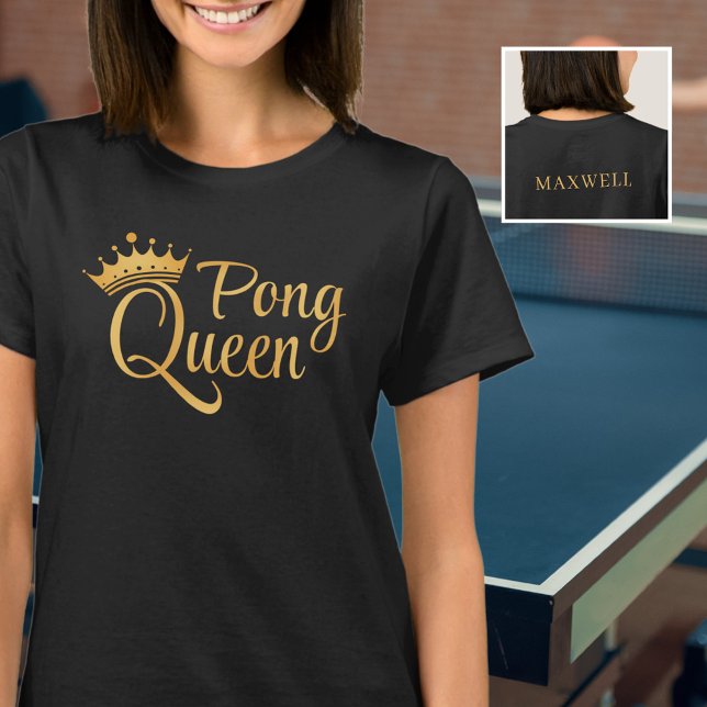 Pong Queen Black Gold Name T-Shirt (Von Creator hochgeladen)