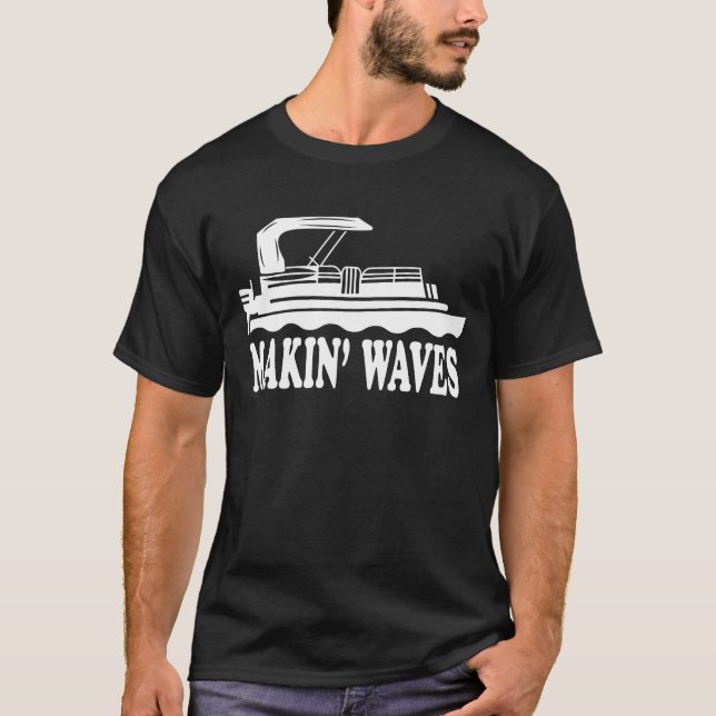 Ponton-Redewendungens-Ponton-Spaß Makin Wellen T-Shirt (Vorderseite)