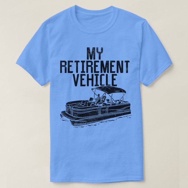 Pontoon Boat My Retirement Vehicle 2 T-Shirt (Design vorne)