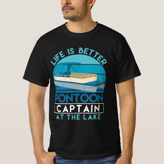 Pontoon Captain Life ist besser am See T-Shirt (Vorderseite)