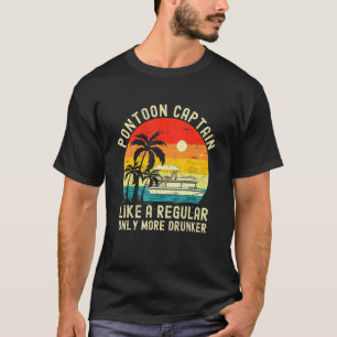 Pontoon Captain wie ein normaler Captain Boat Vint T-Shirt