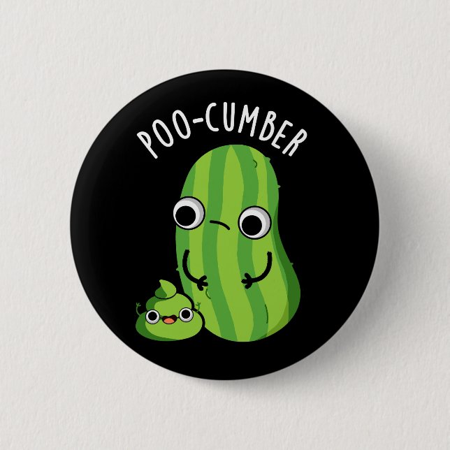 Poo cumber Funny Cucumber Pun Dark BG Button (Vorderseite)