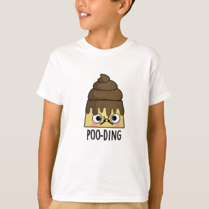 Poo-ding Funny Kack Pudding Pun T-Shirt