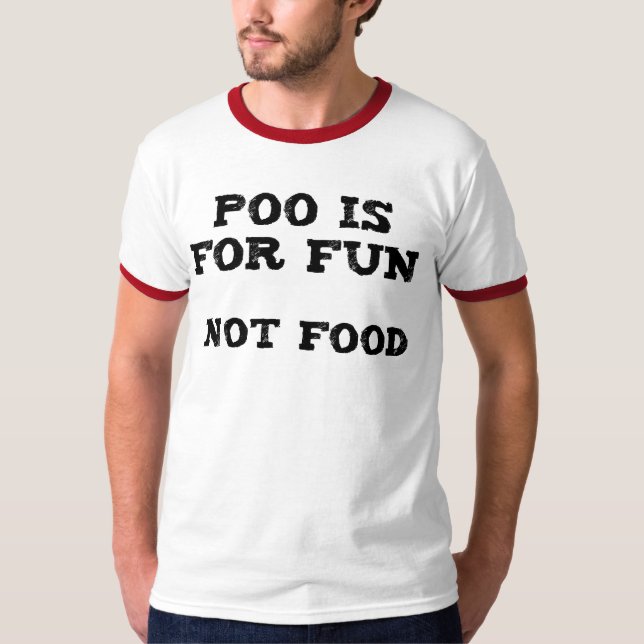 Poo ist für Spaß T-Shirt (Vorderseite)