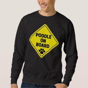 Poodle an Bord Funny Sign Stickers Geschenke Sweatshirt