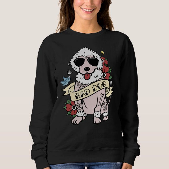 Poodle Bad Dog Sweatshirt (Vorderseite)