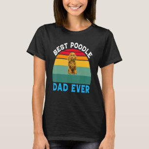 Poodle Dog Besitzer Bester Poodle Vater je T-Shirt