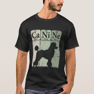 Poodle Dog Periodische Tischelemente Hund Lover Ca T-Shirt