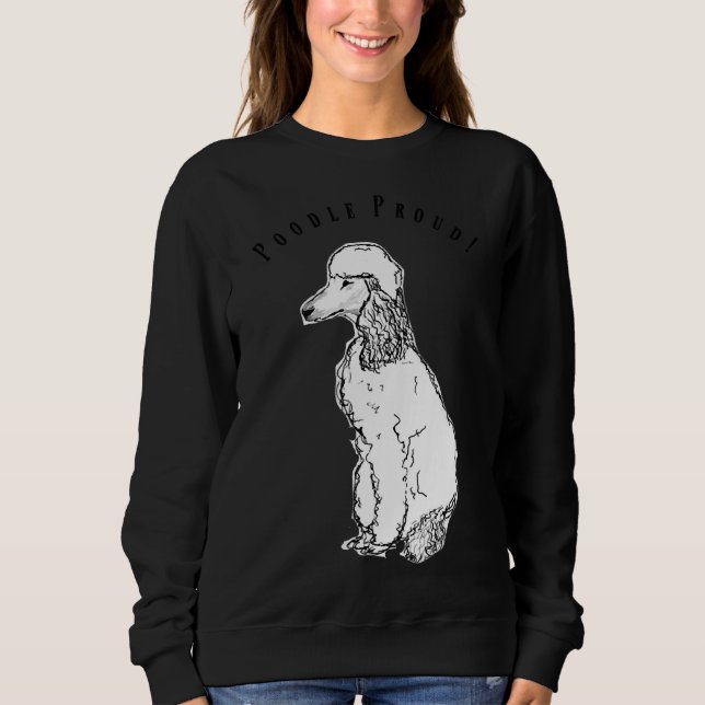 Poodle Dog Proud Sweatshirt (Vorderseite)