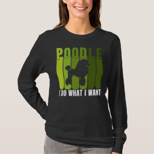 POODLE I TUN, WAS ICH SAMMLUNG WOLLTE T-Shirt