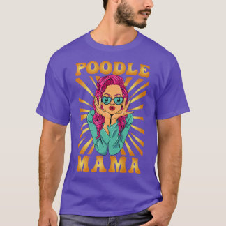 Poodle Mama Dog Besitzer Welpe Lover Doggy Züchter T-Shirt