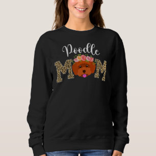Poodle Mama für Frauen Hunde Mama Blumenblättriger Sweatshirt