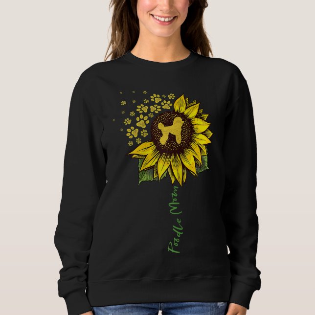 Poodle Mama Sonnenblume Poodle Lover gibt Dog Mama Sweatshirt (Vorderseite)