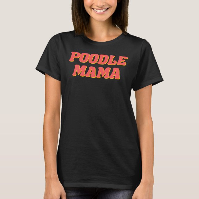 Poodle Mama T-Shirt (Vorderseite)