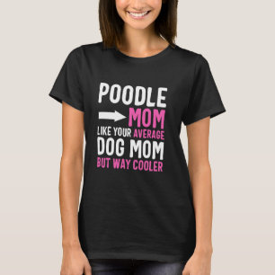 Poodle Mama wie Ihre durchschnittliche Hundin-Mama T-Shirt