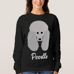 Poodle Standard Poodle Sweatshirt