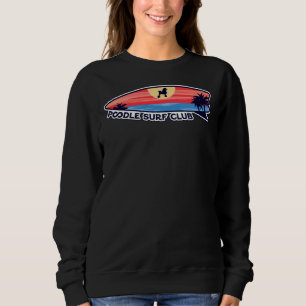 Poodle Surf Club Hund auf Surfbrett Sweatshirt