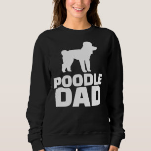 Poodle Vater Sweatshirt