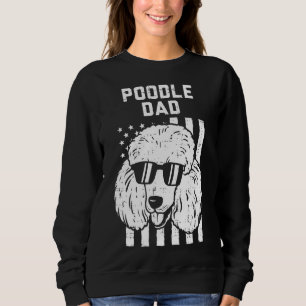 Poodle Vater US Flag Cool Patriotic Dog Lover Eige Sweatshirt