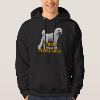 Poodle, weil Menschen Sind zum Kotzen haben Hoodie