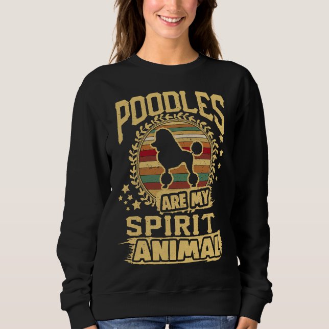 Poodles sind meine Geistiere Poodle Poodle Liebe Sweatshirt (Vorderseite)