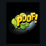 Poof! Magischer Pop Art Comic Explosion Poster<br><div class="desc">Mit diesem "Poof!"-Pop-Kunstdesign bringen Sie eine Touch Zauber und Staunen in Ihren Raum. Inspiriert durch die explosiven Momente in klassischen Comic-Büchern,  erfasst dieses lebendige Stück das Wesen der Überraschung und Transformation und macht es zu einer dynamischen Ergänzung zu jedem Raum.</div>
