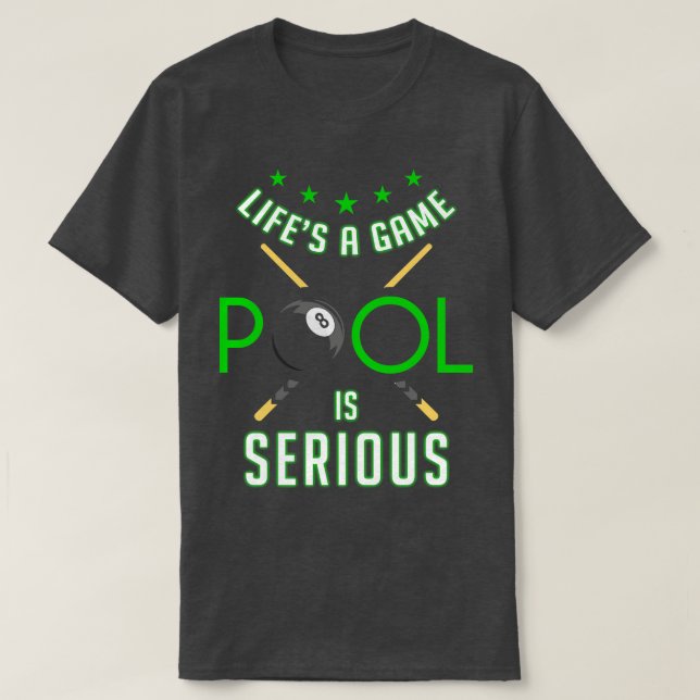 Pool Billiard Life ist ein Game Pool ist ernsthaft T-Shirt (Design vorne)