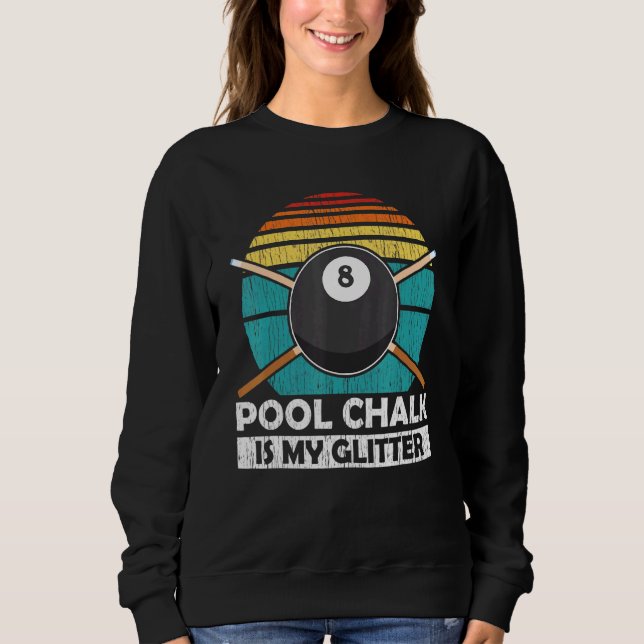 Pool Chalk ist mein Glitzer - Billiard Pool Team Sweatshirt (Vorderseite)