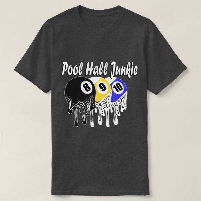 Pool Hall Junkie Billiardplayer Billiardballs Queu T-Shirt (Design vorne)