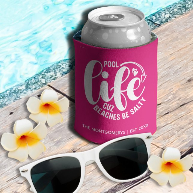 Pool Life Hot Pink Dosenkühler (Personalized "Pool life cuz beaches be salty" graphic on hot pink can coolers)