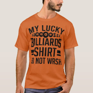 Pool Player mein Glück Billard Shirt nicht waschen