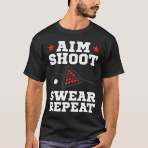 Pool-Spiel Ziel Shoot Swear Repeat Pool spielen B T-Shirt