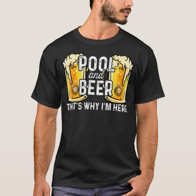 Pool und Bier Deshalb bin ich hier Billards Pool S T-Shirt (Vorderseite)