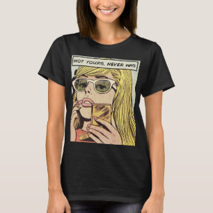 Pop Art - nicht deines war es nie - Frauenkunst T T-Shirt