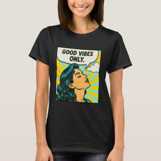 Pop Art „Nur gute Vibes“ T-Shirt
