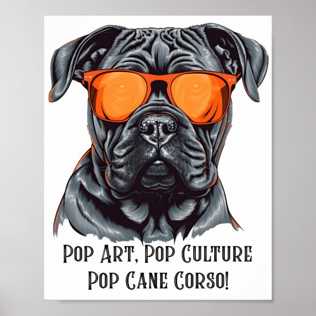 Pop Art, Pop Kultur, Pop Cane Corso! Poster (Vorne)