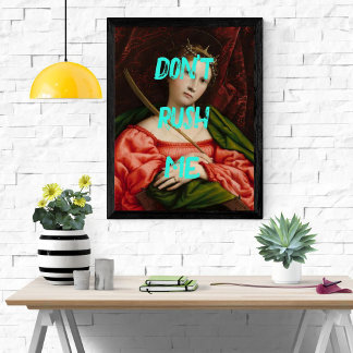 Pop Decor tendance Dont Rush Me Girl Poster brilla