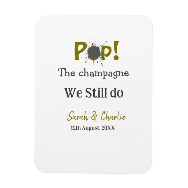 Pop den Champagner machen wir immer noch goldgraue Magnet (Vertikal)