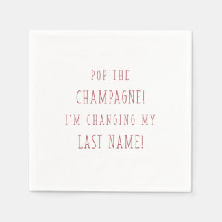 POP DER CHAMPAGNE! ICH ÄNDERE MEINEN LETZTEN NAMEN SERVIETTE