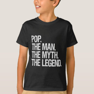Pop Der Mann der Mythos Die Legende Funny Vathers  T-Shirt